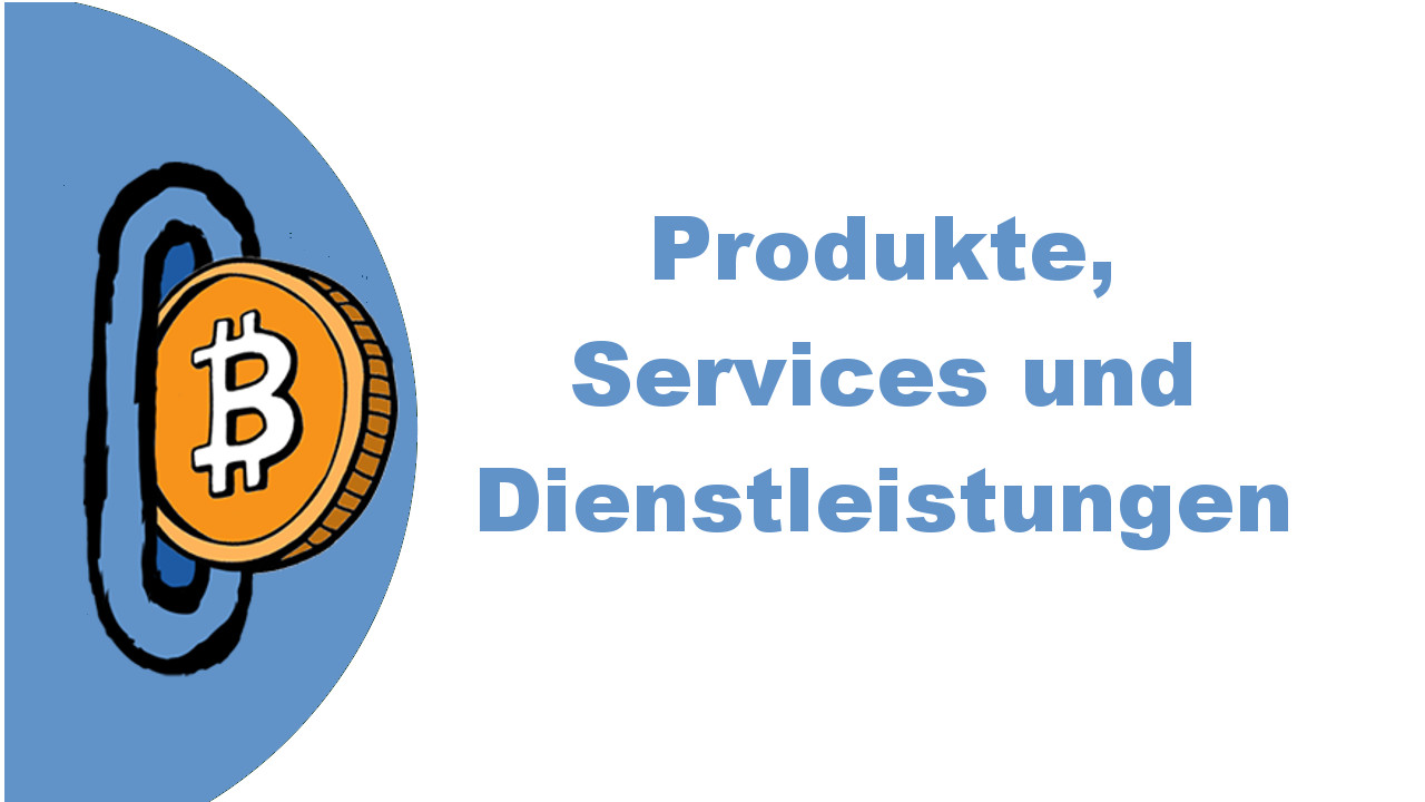 Bitcoin Produkte, Services und Dienstleistungen